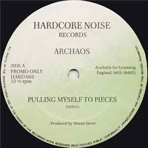 FLAC Archaos - Pulling Myself To Pieces