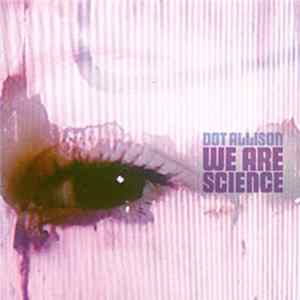 FLAC Dot Allison - We Are Science