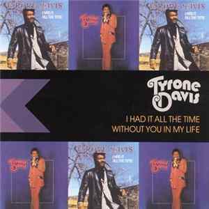 FLAC Tyrone Davis - I Had It All The Time / Without You In My Life