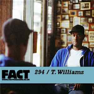 FLAC T. Williams - FACT Mix 294