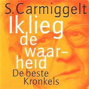 FLAC S. Carmiggelt - Ik Lieg De Waarheid (De Beste Kronkels)