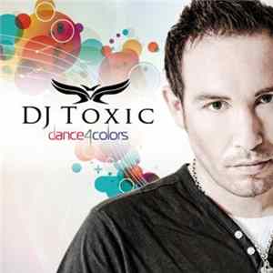 FLAC DJ Toxic - Dance 4 Colors