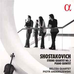 FLAC Shostakovich - Belcea Quartet, Piotr Anderszewski - String Quartet No. 3 / Piano Quintet