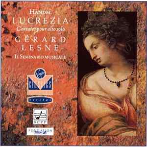 FLAC Georg Friedrich Händel, Gérard Lesne, Il Seminario Musicale - Lucrezia; Cantates Pour Alto Solo
