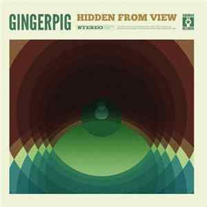 FLAC Gingerpig - Hidden From View