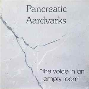 FLAC Pancreatic Aardvarks - The Voice In An Empty Room