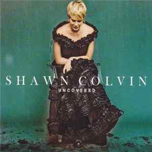 FLAC Shawn Colvin - Uncovered