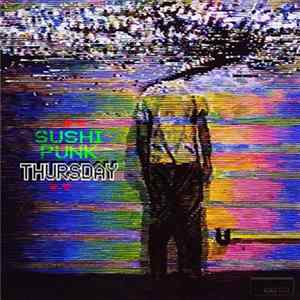 FLAC Sushi Punk - Thursday