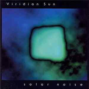 FLAC Viridian Sun - Solar Noise