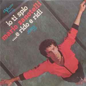 FLAC Mario Zanotelli - Io Ti Spio / ....E Rido E Ridi
