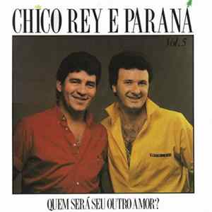 FLAC Chico Rey E Paraná - Quem Será Seu Outro Amor?
