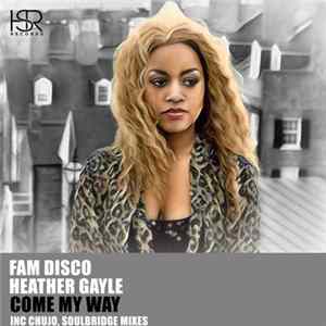 FLAC Fam Disco, Heather Gayle - Come My Way
