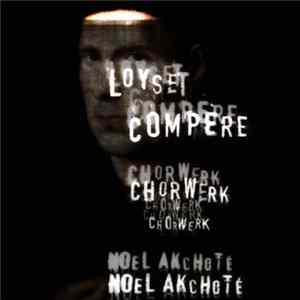 FLAC Loyset Compère, Noël Akchoté - Chorwerk (Arranged For Guitar)