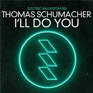 FLAC Thomas Schumacher - I'll Do You