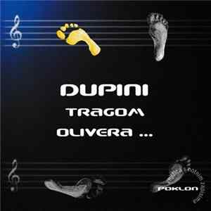FLAC Dupini - Tragom Olivera...