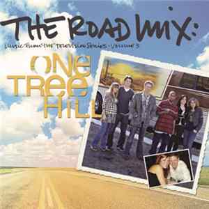 FLAC Various - The Road Mix: Music From The Television Series One Tree Hill: Volume 3