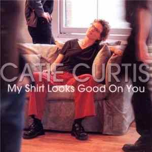 FLAC Catie Curtis - My Shirt Looks Good On You
