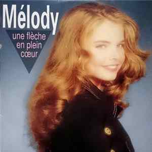 FLAC Mélody - Une Flèche En Plein Coeur
