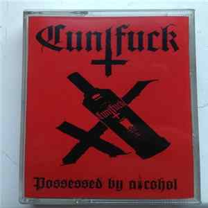FLAC Cuntfuck - Possessed by Alkohol