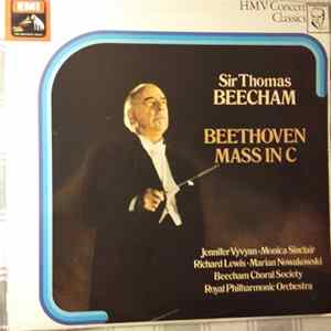 FLAC Beethoven - Sir Thomas Beecham Bart. C.H., The Beecham Choral Society, The Royal Philharmonic Orchestra, Jennifer Vyvyan, Monica Sinclair, Richard Lewis , Marian Novakowski - Mass In C Major, Op. 86