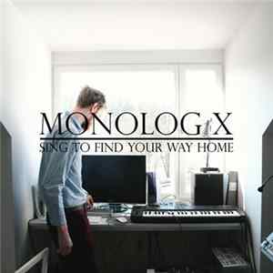 FLAC Monolog X - Sing To Find Your Way Home
