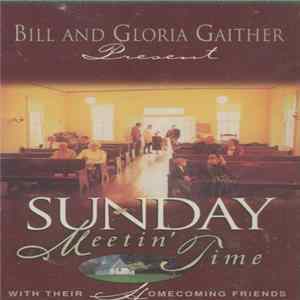 FLAC Bill And Gloria Gaither With Their Homecoming Friends - Present: Sunday Meeting Time