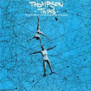 FLAC Thompson Twins - In The Name Of Love (12" Inch Dance Extension)