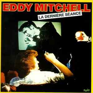 FLAC Eddy Mitchell - La Dernière Séance