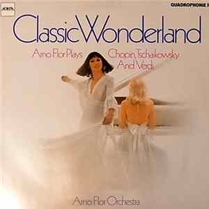 FLAC Orchester Arno Flor - Classic Wonderland - Arno Flor Plays Chopin, Tschaikowsky And Verdi