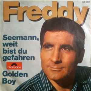 FLAC Freddy - Seemann, Weit Bist Du Gefahren / Golden Boy