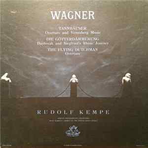 FLAC Wagner, Rudolf Kempe, Berlin Philharmonic Orchestra, Women's Chorus Of The Berlin State Opera - Wagner: Tannhauser, Die Gotterdammerung, The Flying Dutchman