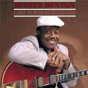 FLAC Buster Benton - I Like To Hear My Guitar Sing