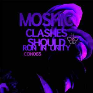 FLAC Moshic - Clashes / Should Run In Unity