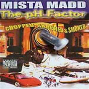 FLAC Mista Madd - The pH Factor: Chopped, Skrewed & Smoked