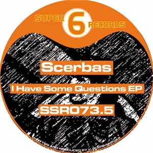 FLAC Scerbas - I Have Some Questions EP