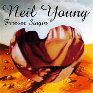 FLAC Neil Young - Forever Singin'