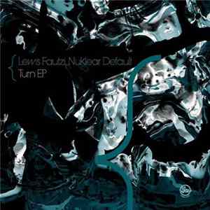 FLAC Lewis Fautzi, Nuklear Default - Turn EP
