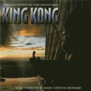 FLAC James Newton Howard - King Kong (Original Motion Picture Soundtrack)