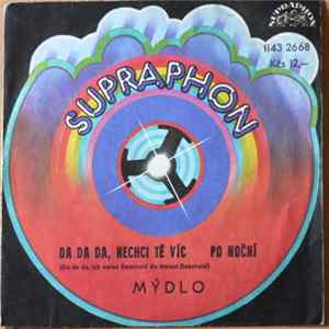 FLAC Mýdlo - Da Da Da, Nechci Tě Víc / Po Noční