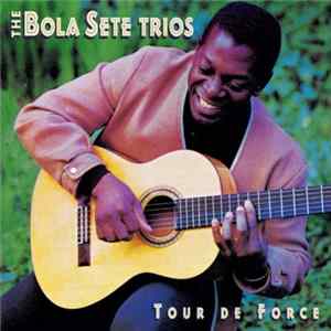 FLAC The Bola Sete Trios - Tour De Force
