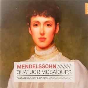 FLAC Quatuor Mosaïques - Mendelssohn - Quatuors Opus 12 & Opus 13