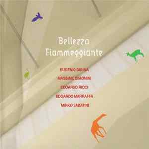 FLAC Eugenio Sanna, Massimo Simonini, Edoardo Ricci, Edoardo Marraffa, Mirko Sabatini - Bellezza Fiammeggiante