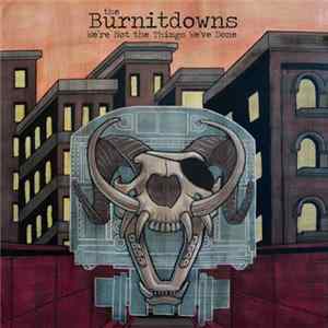 FLAC The Burnitdowns - We're Not The Things We've Done