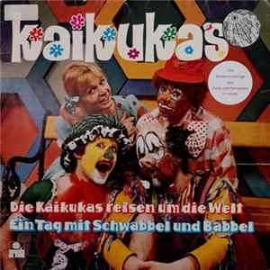 FLAC Kaikukas - Die Kaikukas Reisen Um Die Welt / Ein Tag Mit Schwabbel Und Babbel