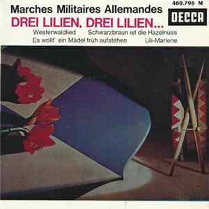 FLAC Chœur Des Soldats Du Bataillon D'instruction De L'école Des Officiers De Hambourg - Drei Lilien, Drei Lilien (Cinq Marches Militaires Allemandes)