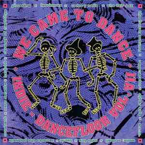 FLAC Various - We Came To Dance - Indie - Dancefloor Vol. VII