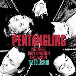 FLAC Pentangle, John Renbourn, Bert Jansch - Pentangling - The Collection: Pentangle / John Renbourn / Bert Jansch