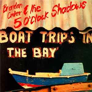 FLAC Brendan Croker & The 5 O'Clock Shadows - Boat Trips In The Bay