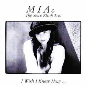 FLAC Mia & The Steve Klink Trio - I Wish I Knew How ...
