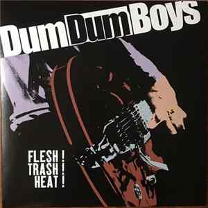 FLAC Dum Dum Boys - Flesh! Trash! Heat!
